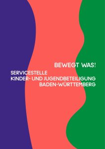 Visual mit der Aufschrift: "Bewegt was! Servicestelle Kinder- und Jugendbeteiligung Baden-Württemberg"
