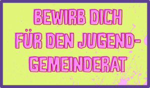 Ein rosa Schriftzug vor gelbem Hintergrund mit den Worten: Bewirb dich für den Jugendgemeinderat!
