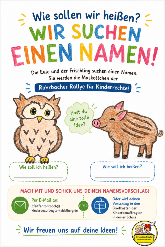 Auf diesem Poster sind eine Eule und ein Frischling zu sehen, die die Rohrbacher Rallye für Kinderrechte begleiten. Es werden für diese noch Namen gesucht.