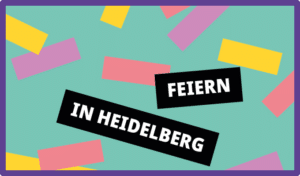 Auf dem Bild steht der Schriftzug "Feier in Heidelberg" und im Hintergrund ist Konfetti.